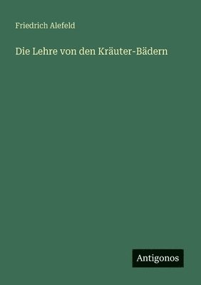 Die Lehre von den Kruter-Bdern 1