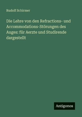 bokomslag Die Lehre von den Refractions- und Accommodations-Strungen des Auges