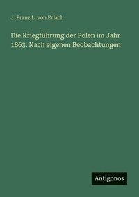 bokomslag Kriegführung der Polen im Jahr 1863. Nach eigenen Beobachtungen