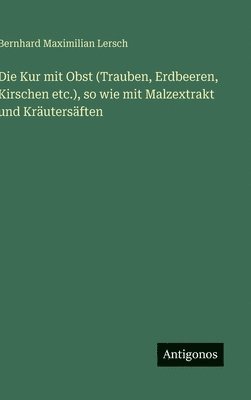 Kur mit Obst (Trauben, Erdbeeren, Kirschen etc.), so wie mit Malzextrakt und Kräutersäften
