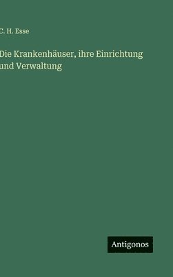 bokomslag Krankenhäuser, ihre Einrichtung und Verwaltung