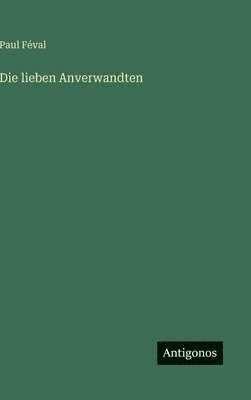 lieben Anverwandten
