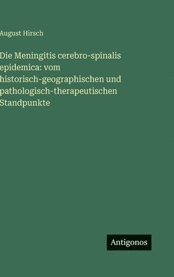 August Hirsch - Meningitis cerebro-spinalis epidemica, Inbunden