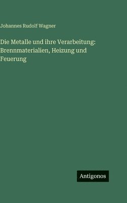 Metalle und ihre Verarbeitung
