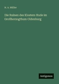 bokomslag Ruinen des Klosters Hude im Großherzogthum Oldenburg