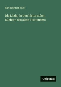 bokomslag Die Lieder in den historischen Bchern des alten Testaments