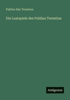 bokomslag Die Lustspiele des Publius Terentius