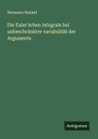 bokomslag Die Euler'schen integrale bei unbeschränkter variabilität der Arguments