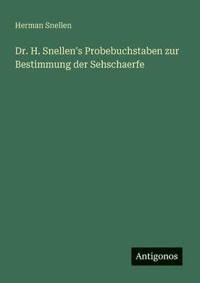 bokomslag Dr. H. Snellen's Probebuchstaben zur Bestimmung der Sehschaerfe