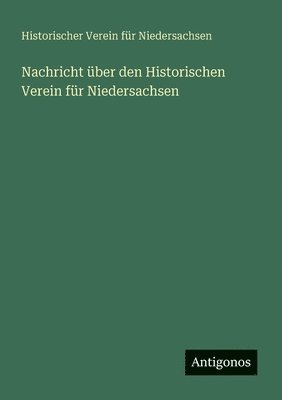 bokomslag Nachricht über den Historischen Verein für Niedersachsen