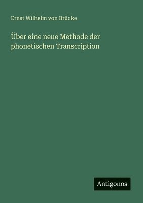 Über eine neue Methode der phonetischen Transcription