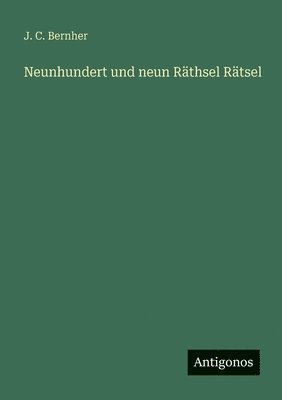 bokomslag Neunhundert und neun Räthsel Rätsel