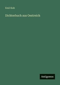 bokomslag Dichterbuch aus Oestreich