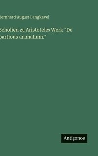 bokomslag Scholien zu Aristoteles Werk "De partious animalium."