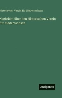 bokomslag Nachricht über den Historischen Verein für Niedersachsen