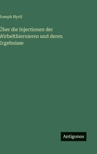 bokomslag Über die Injectionen der Wirbelthiernieren und deren Ergebnisse