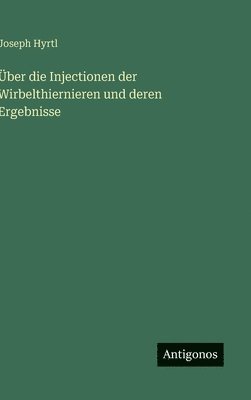 bokomslag Über die Injectionen der Wirbelthiernieren und deren Ergebnisse