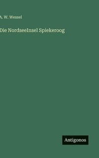bokomslag Die NordseeInsel Spiekeroog