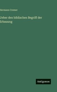 bokomslag Ueber den biblischen Begriff der Erbauung