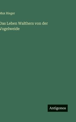 Leben Walthers von der Vogelweide
