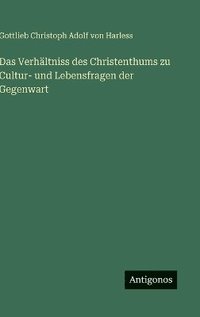 bokomslag Verhältniss des Christenthums zu Cultur- und Lebensfragen der Gegenwart