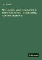 bokomslag Metrologische Voruntersuchungen zu einer Geschichte des Ibräischen resp. Altjüdischen Handels