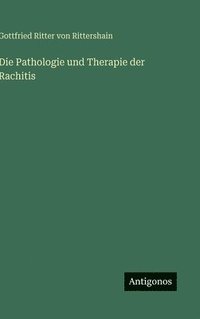 bokomslag Pathologie und Therapie der Rachitis