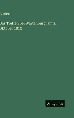 bokomslag Treffen bei Wartenburg, am 3. Oktober 1813