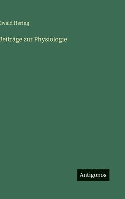 Ewald Hering - Beiträge zur Physiologie, Inbunden