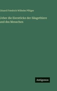 bokomslag Ueber die Eierstöcke der Säugethiere und des Menschen