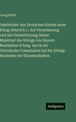 Jahrbücher des Deutschen Reichs unter König Heinrich I.