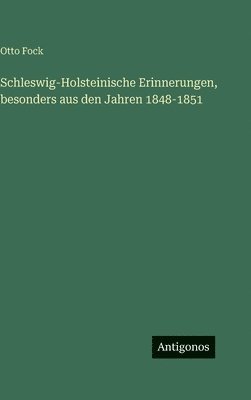 Schleswig-Holsteinische Erinnerungen, besonders aus den Jahren 1848-1851