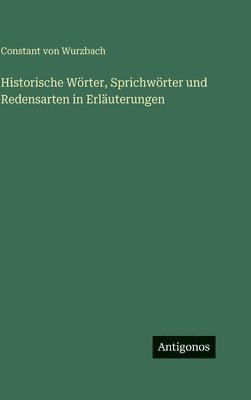 Historische Wörter, Sprichwörter und Redensarten in Erläuterungen