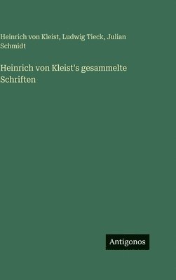 Heinrich von Kleist's gesammelte Schriften