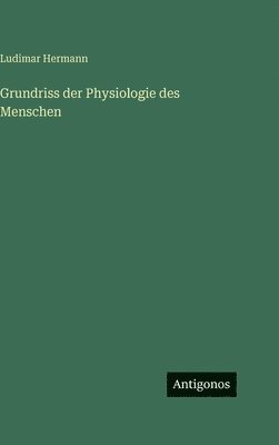 Grundriss der Physiologie des Menschen