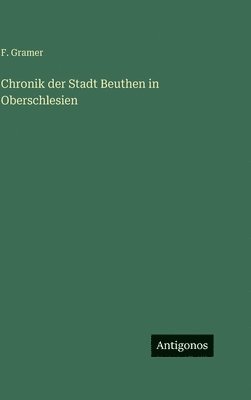 Chronik der Stadt Beuthen in Oberschlesien