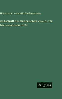Historischer Verein Für Niedersachsen, Historischer Verein für Niedersachsen - Zeitschrift des Historischen Vereins für Niedersachsen 1862, Inbunden