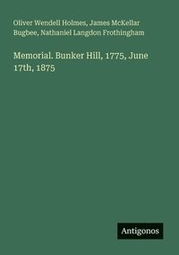 bokomslag Memorial. Bunker Hill, 1775, June 17th, 1875