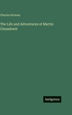 Life and Adventures of Martin Chuzzlewit