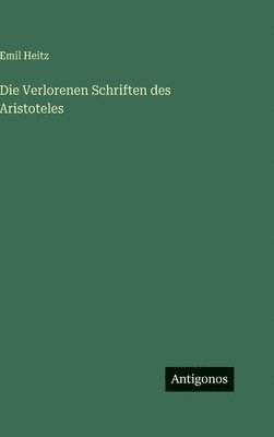 Die Verlorenen Schriften des Aristoteles