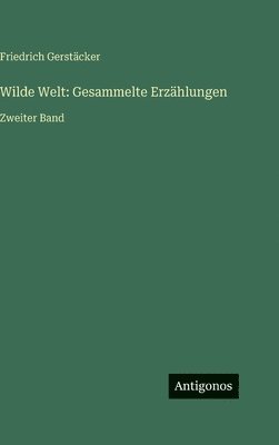 Wilde Welt