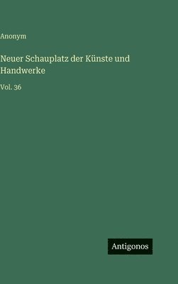 Neuer Schauplatz der Künste und Handwerke