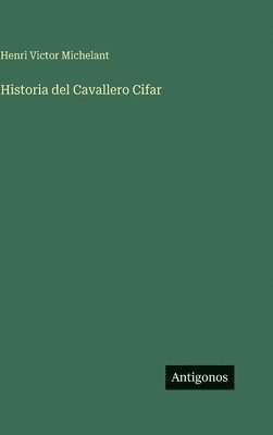 Henri Victor Michelant - Historia del Cavallero Cifar, Inbunden