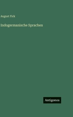August Fick - Indogermanische Sprachen, Inbunden