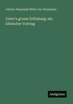 Lister's grosse Erfindung 1