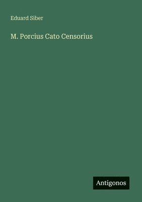 M. Porcius Cato Censorius 1