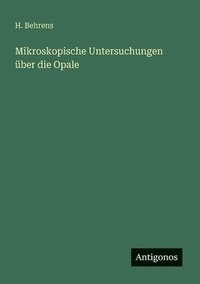 bokomslag Mikroskopische Untersuchungen über die Opale