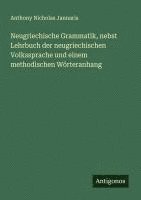 bokomslag Neugriechische Grammatik, nebst Lehrbuch der neugriechischen Volkssprache und einem methodischen Wörteranhang