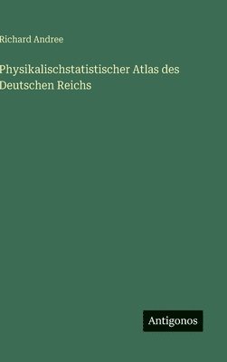 bokomslag Physikalischstatistischer Atlas des Deutschen Reichs