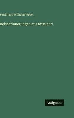 Reiseerinnerungen aus Russland